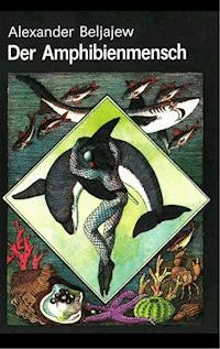 Der Amphibienmensch - Alexander Beljajew - ebook