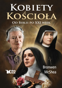 Kobiety Kościoła. Od Biblii po XXI w. - Bonwen McShea - książka