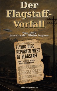Der Flagstaff-Vorfall - Arbo von Bergmann - ebook