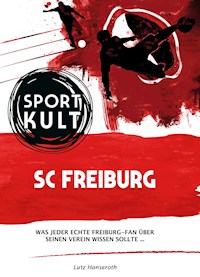 SC Freiburg - Fußballkult - Lutz Hanseroth - ebook