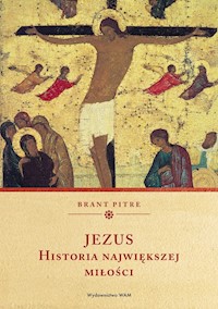 Jezus. Historia największej miłości - Pitre Brant - ebook