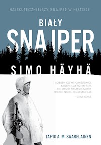 Biały snajper Simo Häyhä - Saarelainen Tapio A.M. - książka