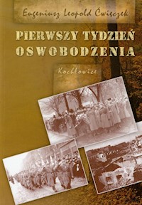 Pierwszy tydzień oswobodzenia - Ćwięczek Eugeniusz Leopold - książka