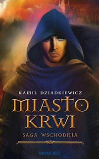 Miasto krwi Saga wschodnia - Kamil Dziadkiewicz - książka