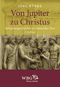 Von Jupiter zu Christus - Jörg Rüpke - ebook
