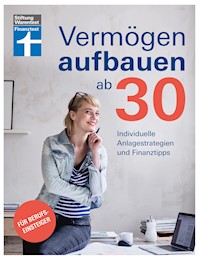 Vermögen aufbauen ab 30: Vermögensaufbau und Altersvorsorge - Geldanlagen mit Renditechancen - Annika Krempel - ebook