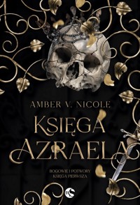Księga Azraela. Seria Bogowie i Potwory. Księga 1 - Amber V. Nicole - książka