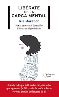 Libérate de la carga mental - Iria Marañón - ebook