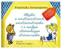 Bajka o niedźwiedziach, niedźwiedziątku i o małym, złotowłosym dziewczątku - Arnsztajnowa Franciszka - książka