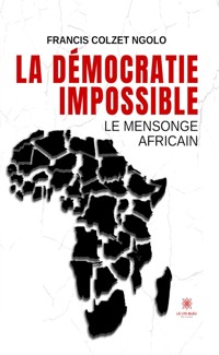 La démocratie impossible - Francis Colzet Ngolo - ebook