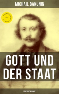 Gott und der Staat (Deutsche Ausgabe) - Michail Bakunin - ebook