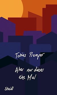 Aber nur dieses eine Mal - Tobias Premper - ebook