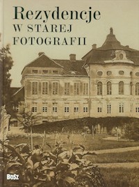 Rezydencje w starej fotografii - - książka