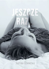 Jeszcze raz - Czarnecka Justyna - książka