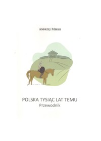 Polska Tysiąc lat temu - Mirski Andrzej - książka