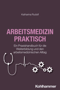 Arbeitsmedizin praktisch - Katharina Rudolf - ebook