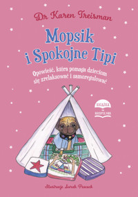 Mopsik i Spokojne Tipi - Karen Treisman - książka