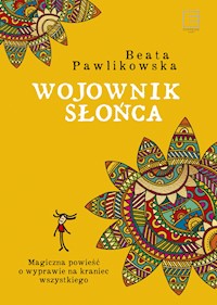 Wojownik słońca - Beata Pawlikowska - ebook + audiobook + książka