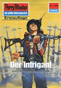 Perry Rhodan 1565: Der Intrigant - Arndt Ellmer - ebook