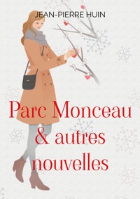 Parc Monceau & autres nouvelles - Jean-Pierre Huin - ebook