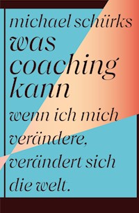 Was Coaching kann - Michael Schürks - ebook