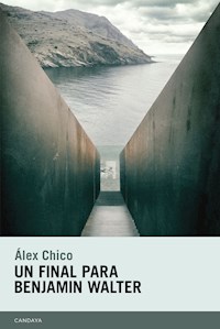 Un final para Benjamin Walter - Álex Chico - ebook
