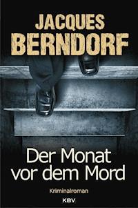 Der Monat vor dem Mord - Jacques Berndorf - ebook