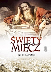 Święty Miecz - Jan Dobraczyński - książka