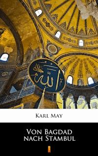 Von Bagdad nach Stambul - Karl May - ebook