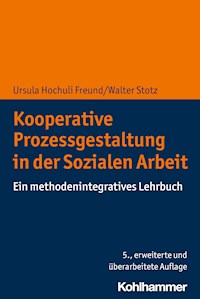 Kooperative Prozessgestaltung in der Sozialen Arbeit - Ursula Hochuli Freund - ebook