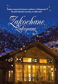 Zakochane Zakopane - Krawczyk Agnieszka, Mirek Krystyna, H. Niemczynow Anna, Stachula Magda, Szczypczyńska Anna, Wilczyńska Karolina, Witkiewicz Magdalena - książka