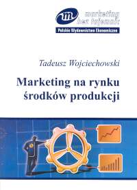 Marketing na rynku środków produkcji - Tadeusz Wojciechowski - książka