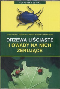 Drzewa liściaste i owady na nich żerujące - Stocki Jacek, Kinelski Stanisław, Dzwonkowski Robert - książka