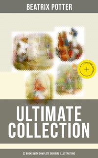 Beatrix Potter - Ultimate Collection: 22 Books With Complete Original Illustrations - Beatrix Potter - ebook