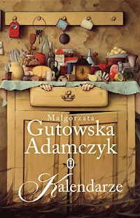Kalendarze - Małgorzata Gutowska-Adamczyk - ebook + audiobook + książka