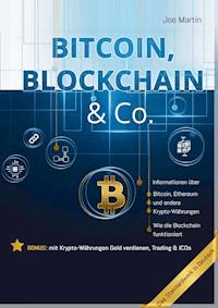 Bitcoin, Blockchain & Co. — Die Wahrheit und nichts als die Wahrheit - Joe Martin - ebook