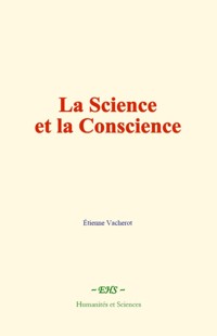La Science et la Conscience - Étienne Vacherot - ebook