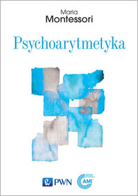 Psychoarytmetyka - Maria Montessori - książka