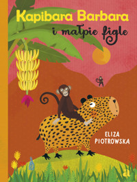 Kapibara Barbara i małpie figle - Eliza Piotrowska - książka