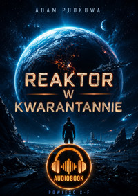 Reaktor w kwarantannie - Adam Podkowa - ebook + audiobook