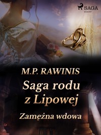 Saga rodu z Lipowej. Saga rodu z Lipowej 35: Zamężna wdowa - Marian Piotr Rawinis - ebook