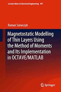 Magnetostatic Modelling of Thin Layers Using the Method of Moments And Its Implementation in OCTAVE/MATLAB - Roman Szewczyk - ebook