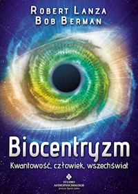 Biocentryzm - Lanza Robert, Berman Bob - książka