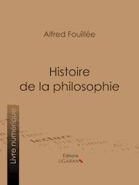 Histoire de la philosophie - Alfred Fouillée - ebook