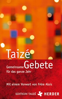 Gemeinsame Gebete für das ganze Jahr - Communauté von Taizé - ebook
