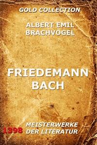 Friedemann Bach - Albert Emil Brachvogel - ebook