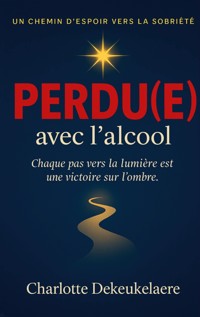Perdu(e) avec l'alcool - Charlotte Dekeukelaere - ebook