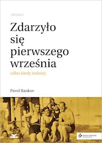Zdarzyło sie pierwszego września (albo kiedy indziej). Dramat - Pavol Rankov - książka