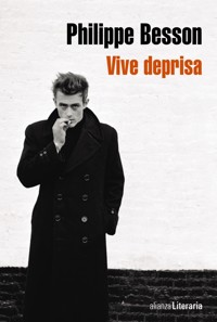 Vive deprisa - Philippe Besson - ebook