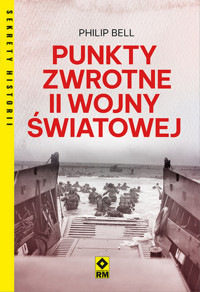 Punkty zwrotne II wojny światowej - Bell Philip - ebook + książka